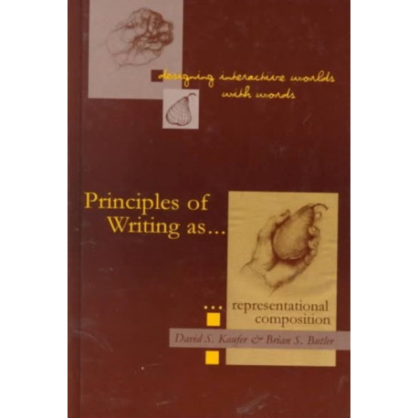 Designing Interactive Worlds With Words: Principles of Writing As Representational Composition