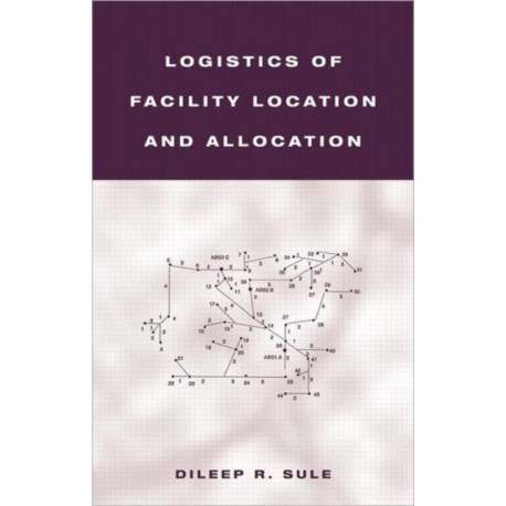 Logistics of Facility Location and Allocation