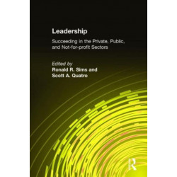 Leadership: Succeeding in the Private, Public, and Not-for-profit Sectors