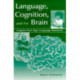 Language, Cognition, and the Brain: Insights From Sign Language Research