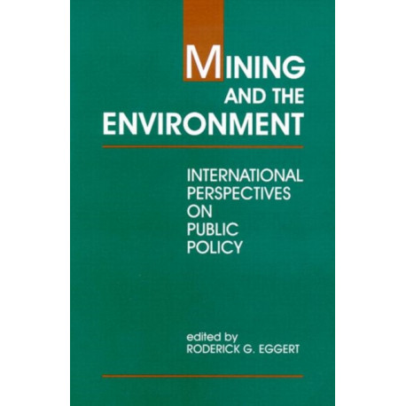 Mining and the Environment: International Perspectives on Public Policy
