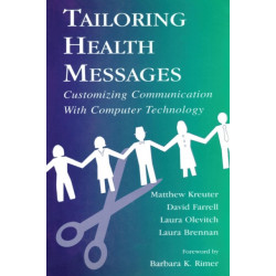 Tailoring Health Messages: Customizing Communication With Computer Technology