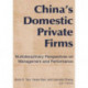 China's Domestic Private Firms:: Multidisciplinary Perspectives on Management and Performance