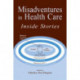 Misadventures in Health Care: Inside Stories