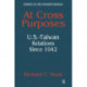 At Cross Purposes: U.S.-Taiwan Relations Since 1942