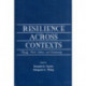 Resilience Across Contexts: Family, Work, Culture, and Community