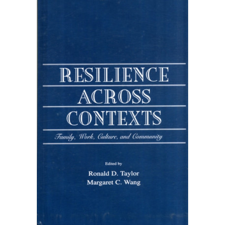 Resilience Across Contexts: Family, Work, Culture, and Community