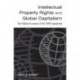 Intellectual Property Rights and Global Capitalism: The Political Economy of the TRIPS Agreement: The Political Economy of the TRIPS Agreement