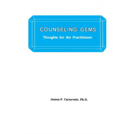Counseling Gems: Thoughts For The Practitioner