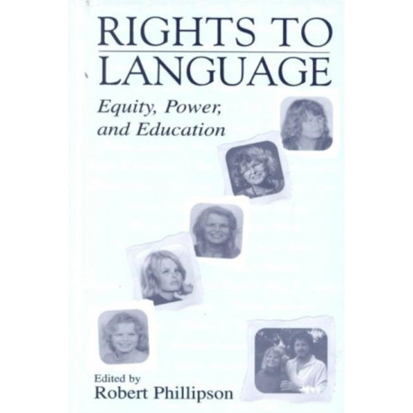 Rights to Language: Equity, Power, and Education