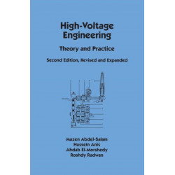 High-Voltage Engineering: Theory and Practice, Second Edition, Revised and Expanded