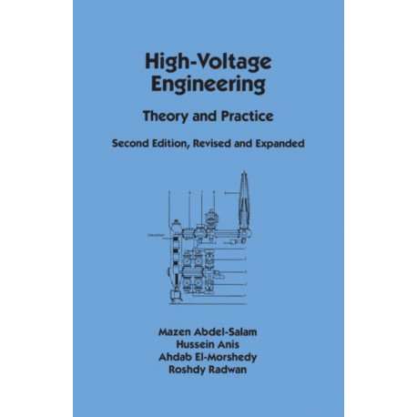 High-Voltage Engineering: Theory and Practice, Second Edition, Revised and Expanded