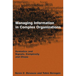 Managing Information in Complex Organizations: Semiotics and Signals, Complexity and Chaos