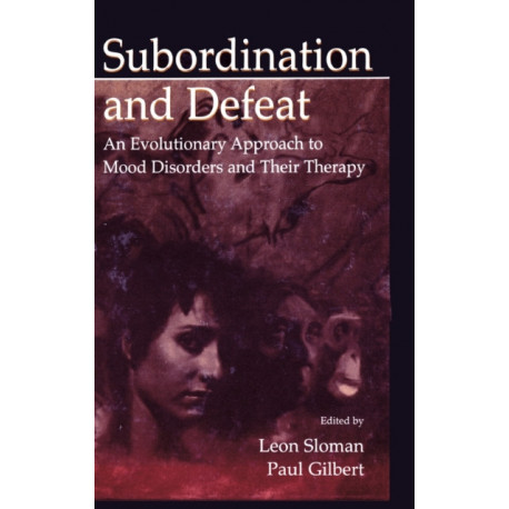 Subordination and Defeat: An Evolutionary Approach To Mood Disorders and Their Therapy