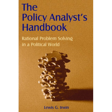 The Policy Analyst's Handbook: Rational Problem Solving in a Political World