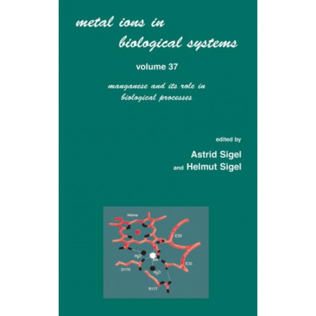 Metal Ions in Biological Systems: Volume 37: Manganese and Its Role in Biological Processes