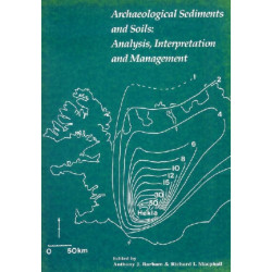 Archaeological Sediments and Soils: Analysis, Interpretation and Management