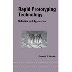 Rapid Prototyping Technology: Selection and Application