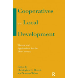 Cooperatives and Local Development: Theory and Applications for the 21st Century