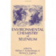 Environmental Chemistry of Selenium