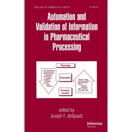 Automation and Validation of Information in Pharmaceutical Processing