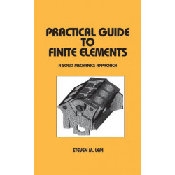 Practical Guide to Finite Elements: A Solid Mechanics Approach