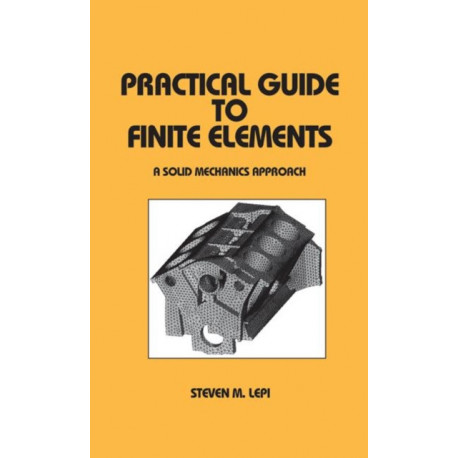 Practical Guide to Finite Elements: A Solid Mechanics Approach