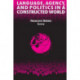 Language, Agency, and Politics in a Constructed World