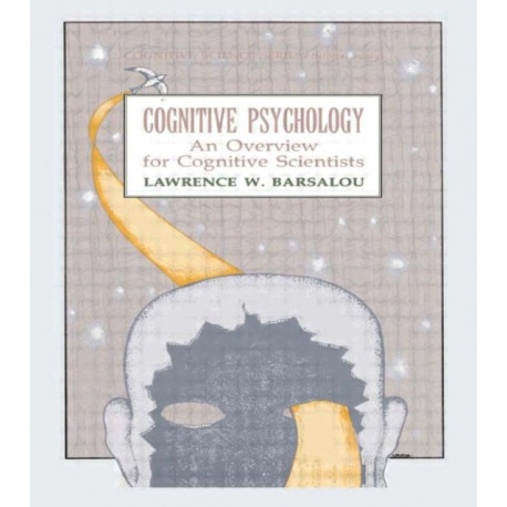 Cognitive Psychology: An Overview for Cognitive Scientists