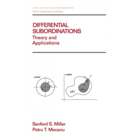 Differential Subordinations: Theory and Applications