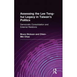 Assessing the Lee Teng-hui Legacy in Taiwan's Politics: Democratic Consolidation and External Relations