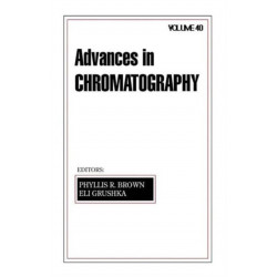 Advances in Chromatography: Volume 40