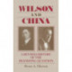 Wilson and China: A Revised History of the Shandong Question: A Revised History of the Shandong Question