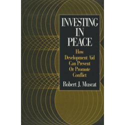 Investing in Peace: How Development Aid Can Prevent or Promote Conflict