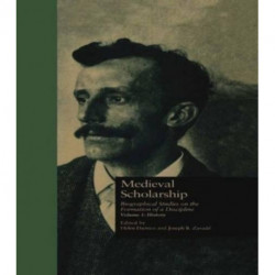 Medieval Scholarship: Biographical Studies on the Formation of a Discipline: History
