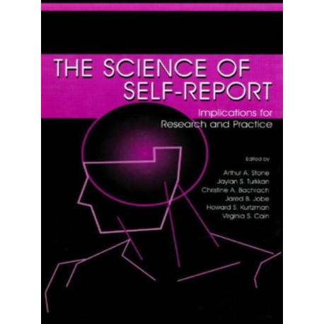 The Science of Self-report: Implications for Research and Practice