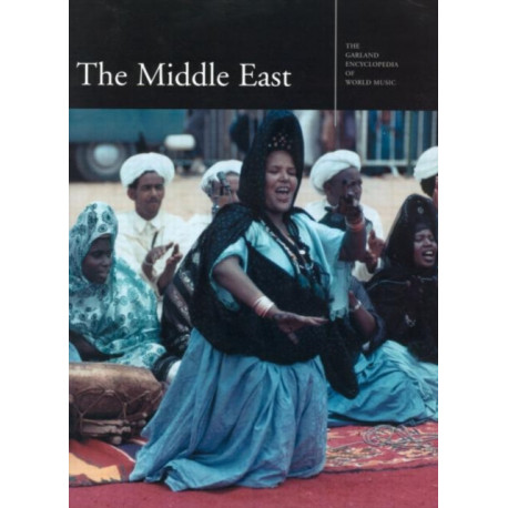 The Garland Encyclopedia of World Music: The Middle East