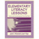 Elementary Literacy Lessons: Cases and Commentaries From the Field
