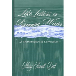 Like Letters in Running Water: A Mythopoetics of Curriculum