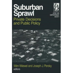 Suburban Sprawl: Private Decisions and Public Policy