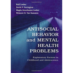 Antisocial Behavior and Mental Health Problems: Explanatory Factors in Childhood and Adolescence