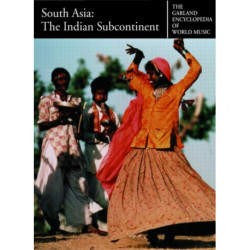 The Garland Encyclopedia of World Music: South Asia: The Indian Subcontinent