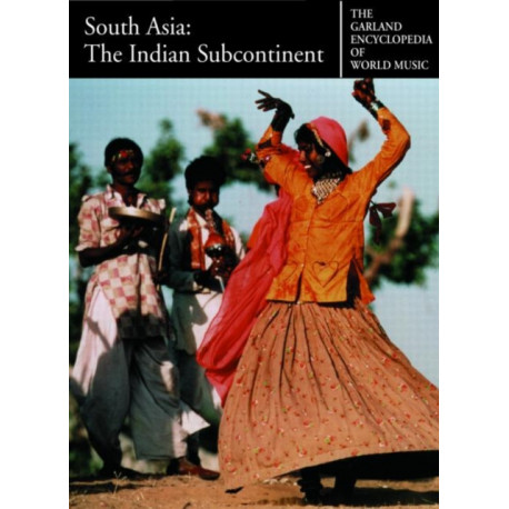 The Garland Encyclopedia of World Music: South Asia: The Indian Subcontinent