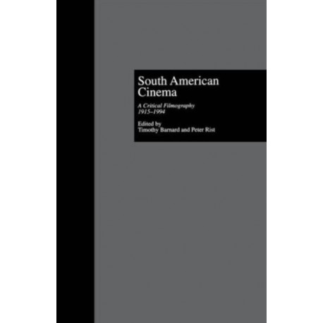 South American Cinema: A Critical Filmography, l915-l994