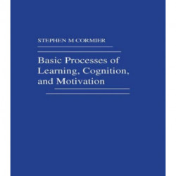 Basic Processes of Learning, Cognition, and Motivation