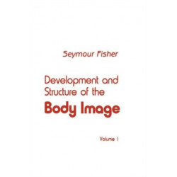 Development and Structure of the Body Image: Volume 1