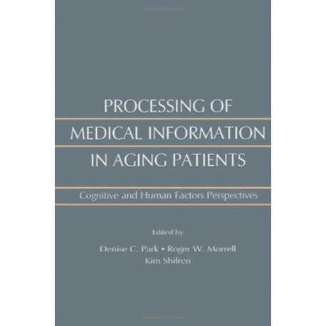 Processing of Medical information in Aging Patients: Cognitive and Human Factors Perspectives
