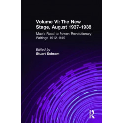 Mao's Road to Power: Revolutionary Writings, 1912-49: v. 6: New Stage (August 1937-1938): Revolutionary Writings, 1912-49