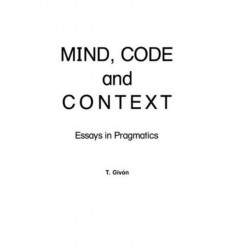 Mind, Code and Context: Essays in Pragmatics