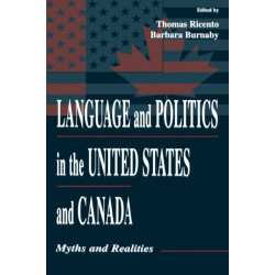 Language and Politics in the United States and Canada: Myths and Realities